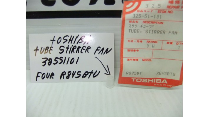 Toshiba 325451101 tube  stirrer fan pour micro-onde 
